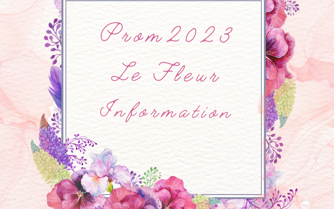 Prom 2023 “Le Fleur”!
