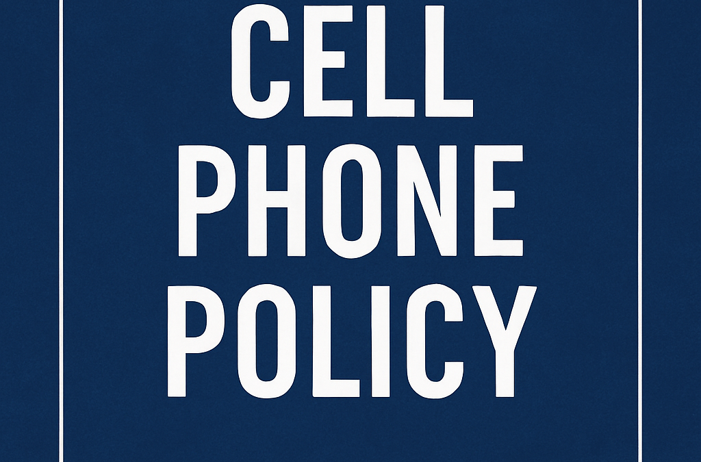 Cell Phone Policy!